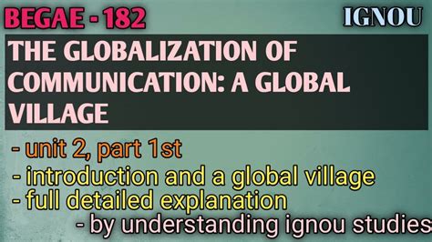 the globalization of communication a global village|BEGAE.